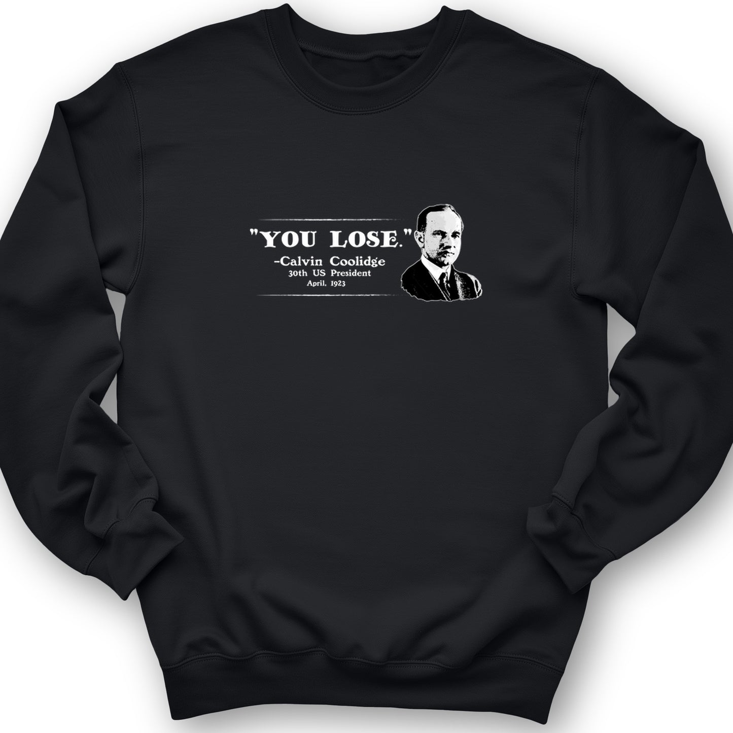 Calvin Coolidge You Lose Crewneck