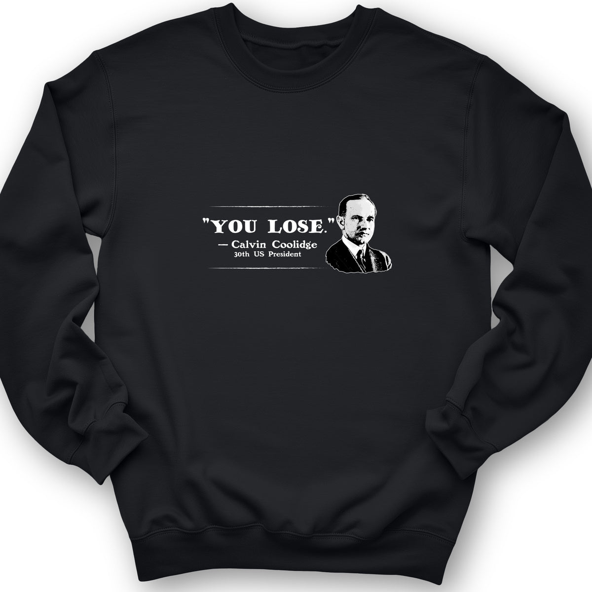 Calvin Coolidge You Lose Crewneck
