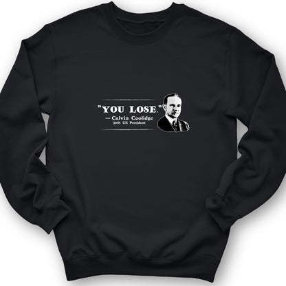 Calvin Coolidge You Lose Crewneck