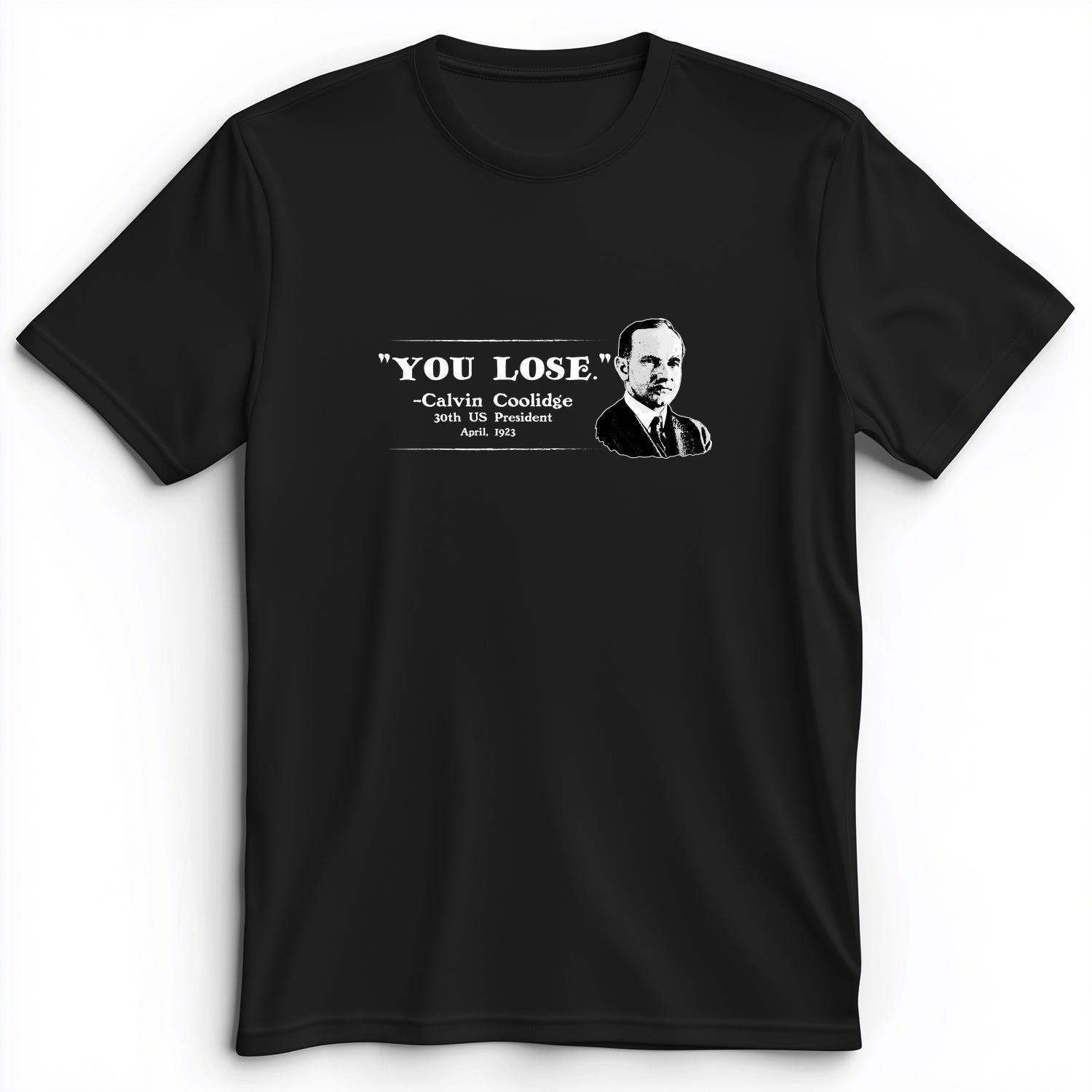 Calvin Coolidge You Lose Premium Tee