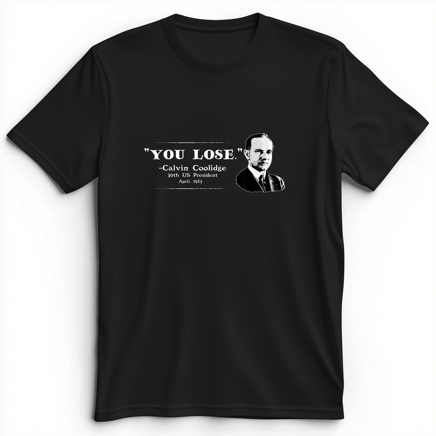 Calvin Coolidge You Lose Premium Tee