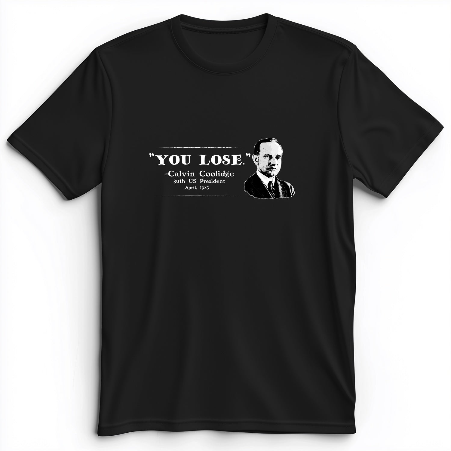 Calvin Coolidge You Lose Premium Tee