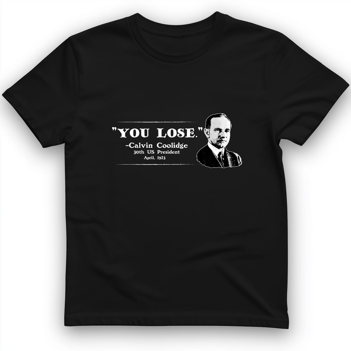 Calvin Coolidge You Lose T-Shirt