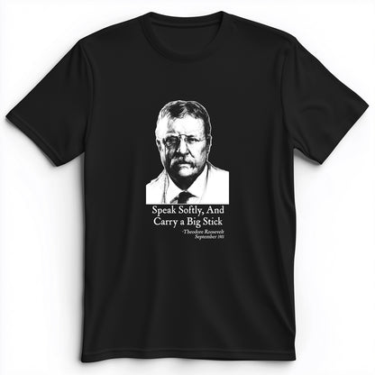 Carry A Big Stick Premium Tee