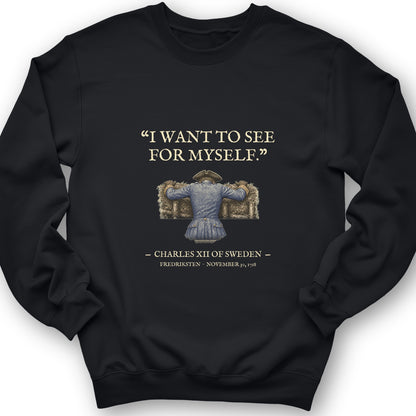 Charles XII See For Myself Sweatshirt