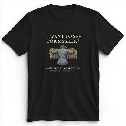 Charles XII See For Myself Premium Tee