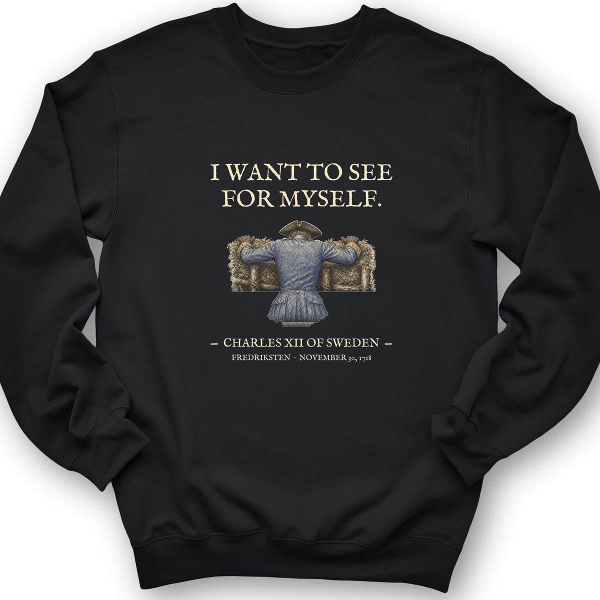 Charles XII See For Myself Sweatshirt