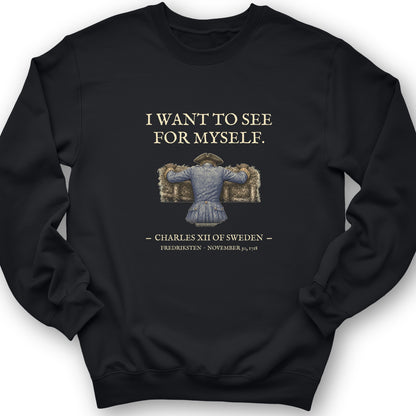 Charles XII See For Myself Sweatshirt