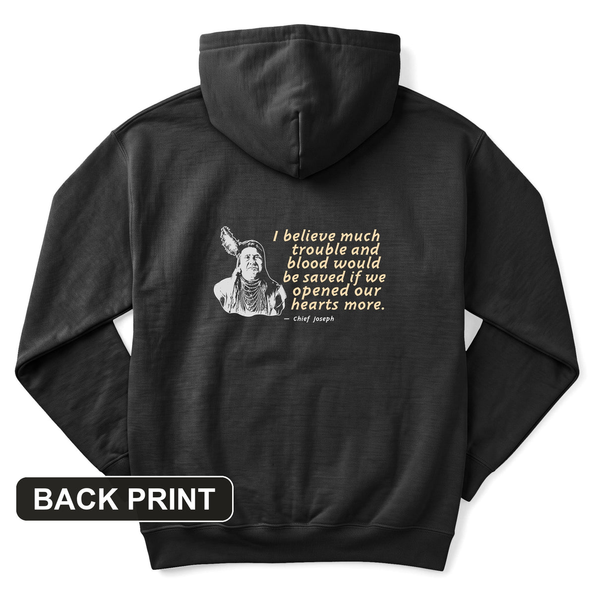 Chief Joseph Open Hearts Back Print Hoodie