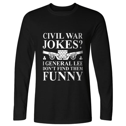 Civil War Jokes Long Sleeve T-Shirt