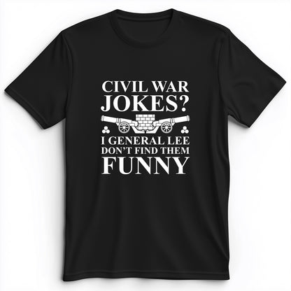 Civil War Jokes Premium Tee