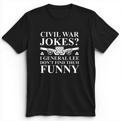 Civil War Jokes Premium Tee