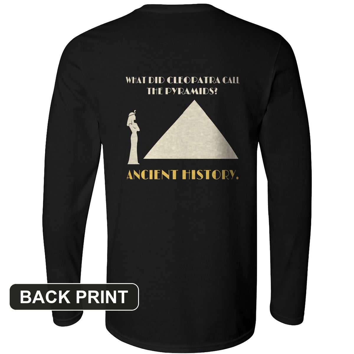 Cleopatra Ancient History Back Print Long Sleeve T-Shirt
