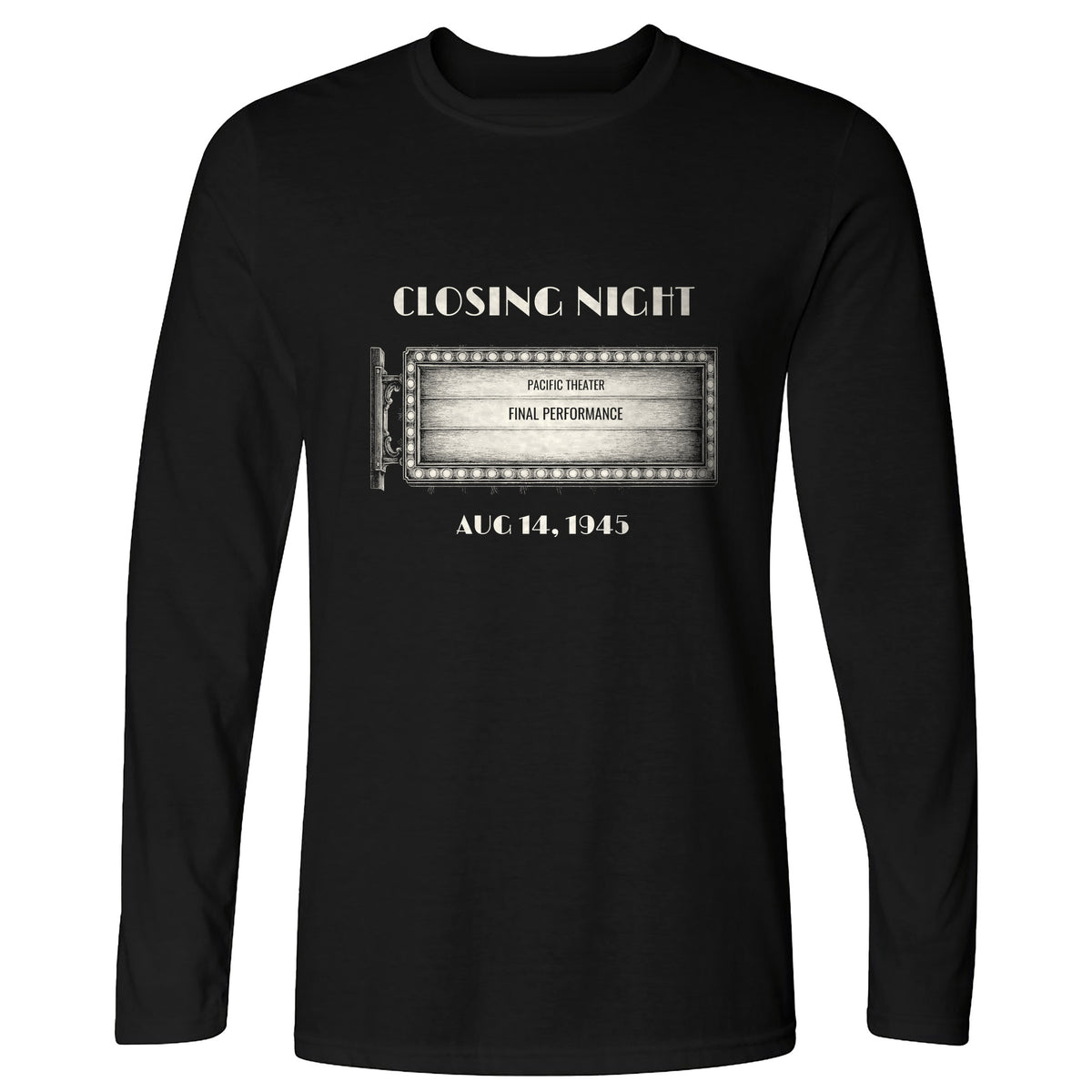 Closing Night 1945 Long Sleeve T-Shirt