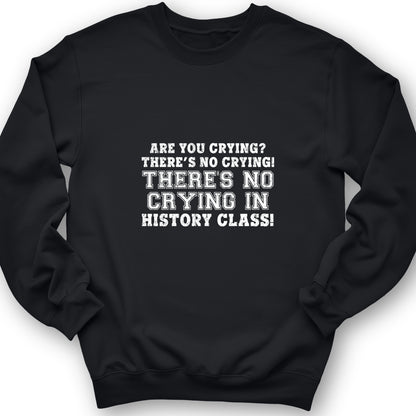 Crying In History Class Crewneck
