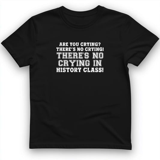 Crying In History Class T-Shirt