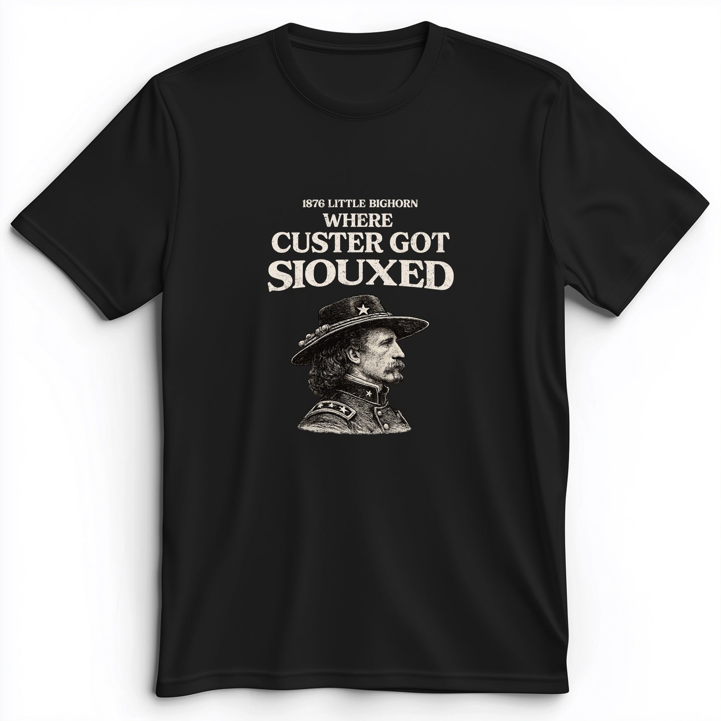 Custer Got Siouxed Premium Tee