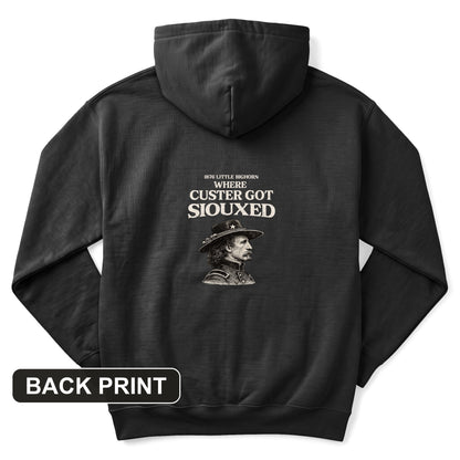 Custer Got Siouxed Back Print Hoodie