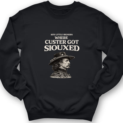 Custer Got Siouxed Crewneck