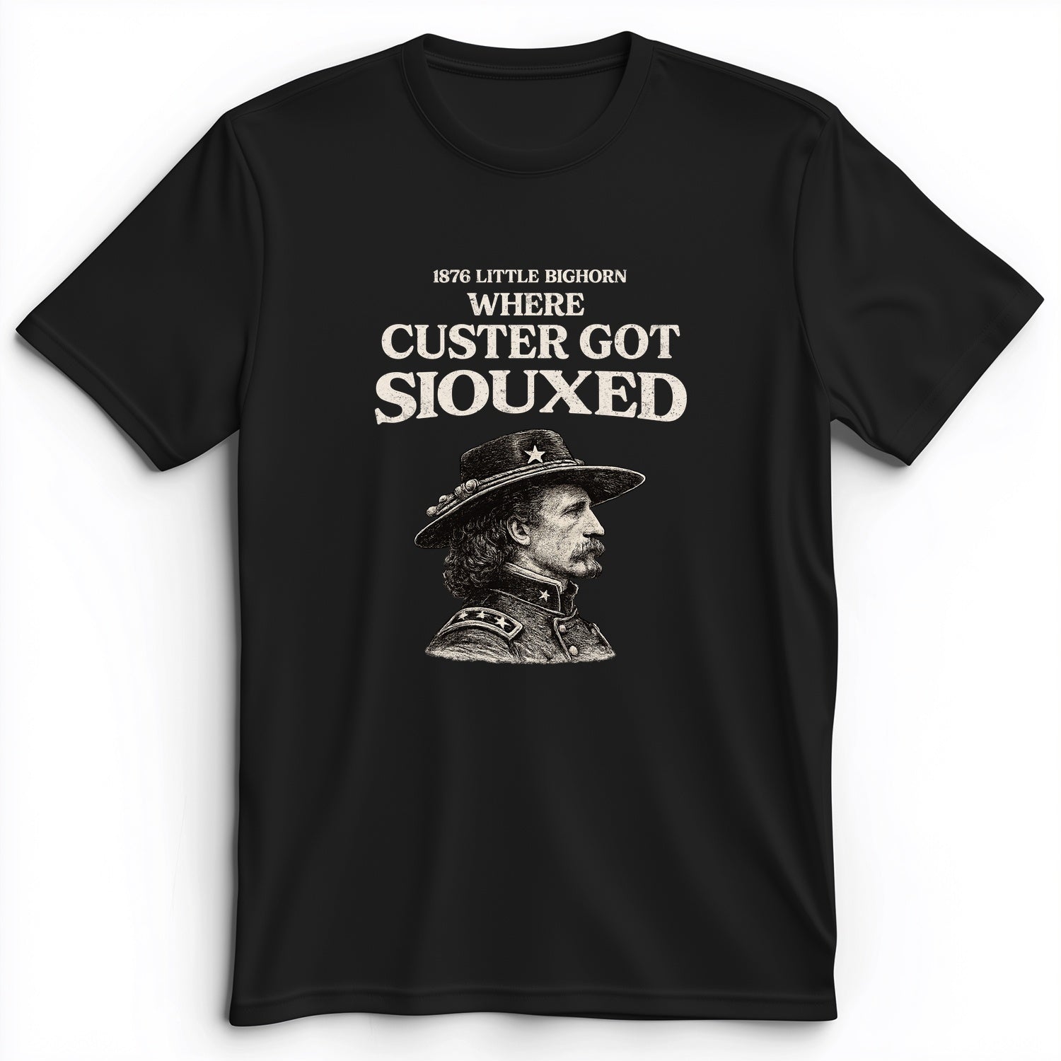 Custer Got Siouxed Premium Tee