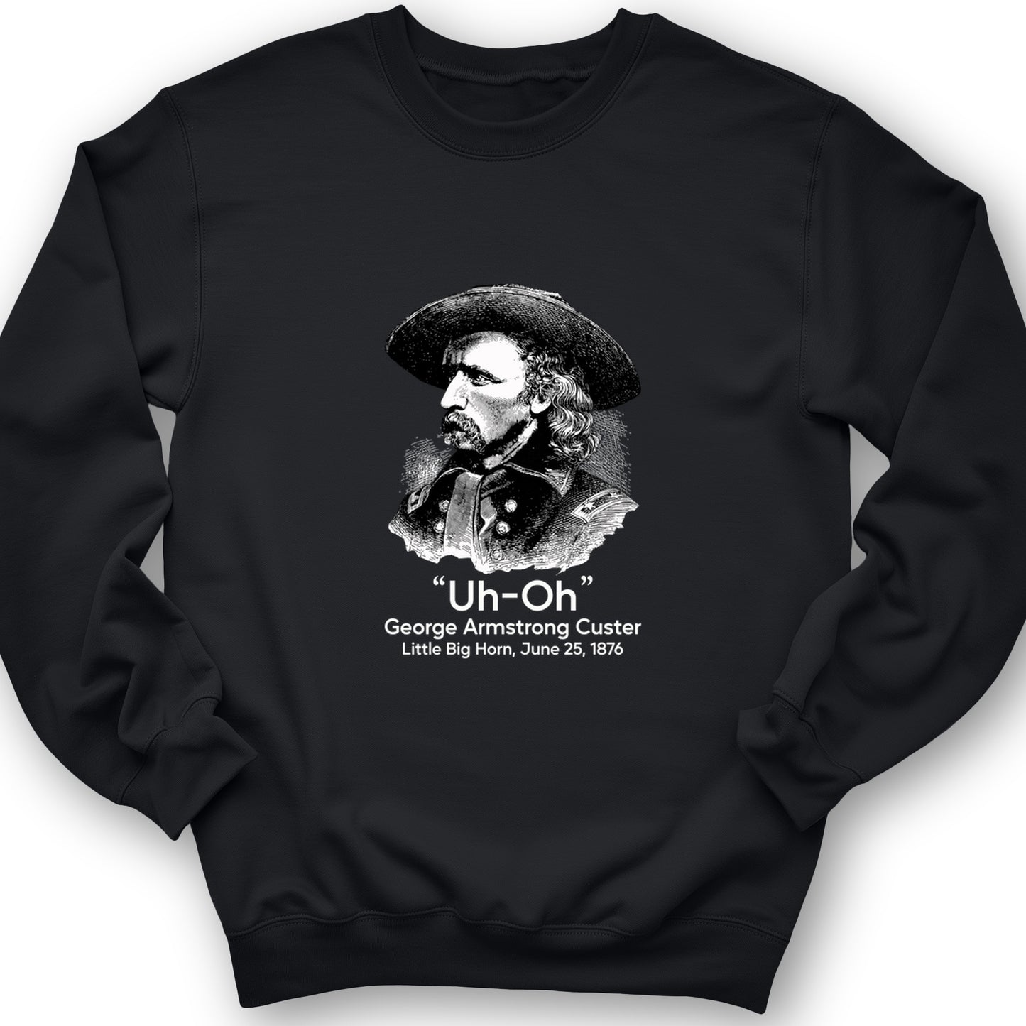 Custer Uh-Oh Crewneck