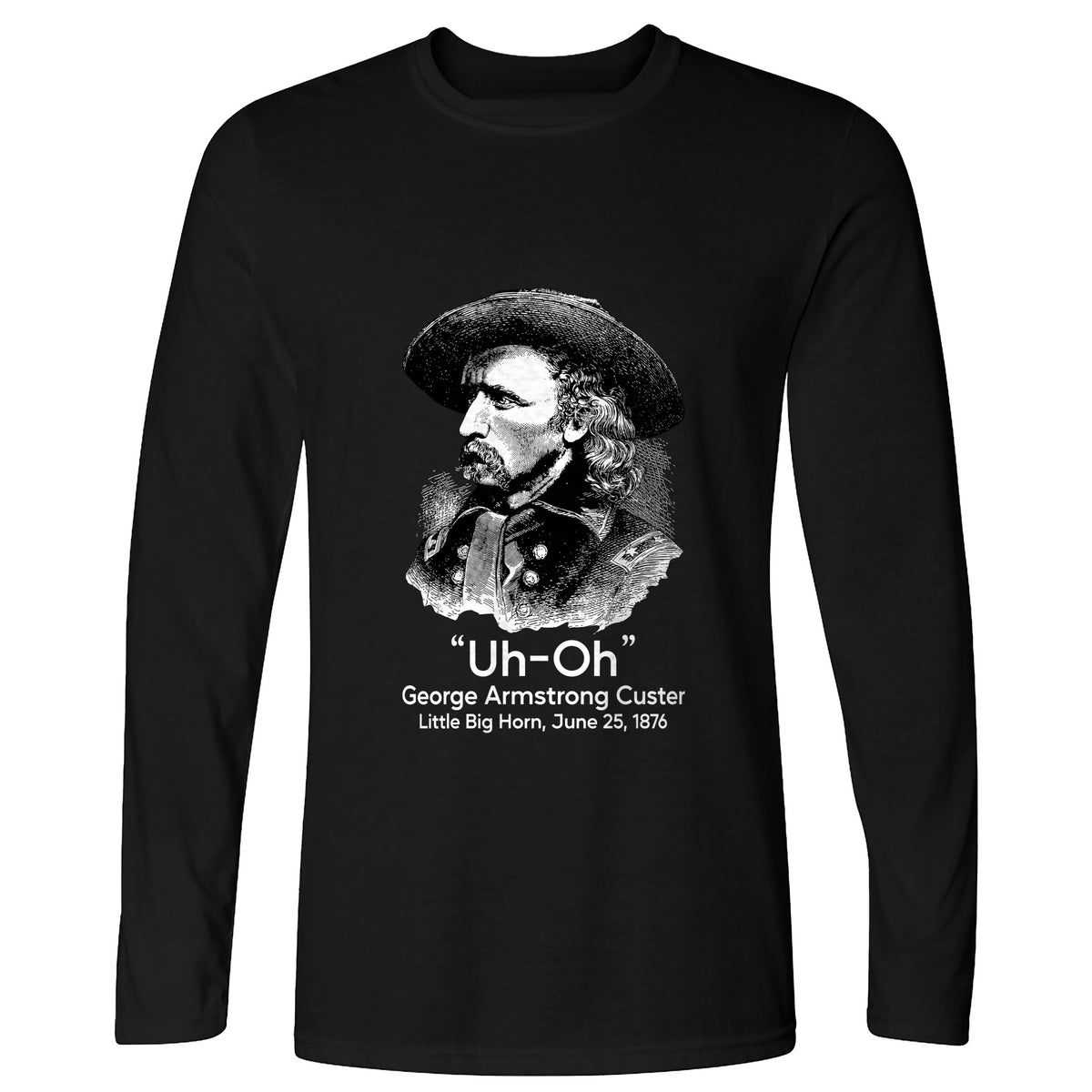 Custer Uh-Oh Long Sleeve T-Shirt