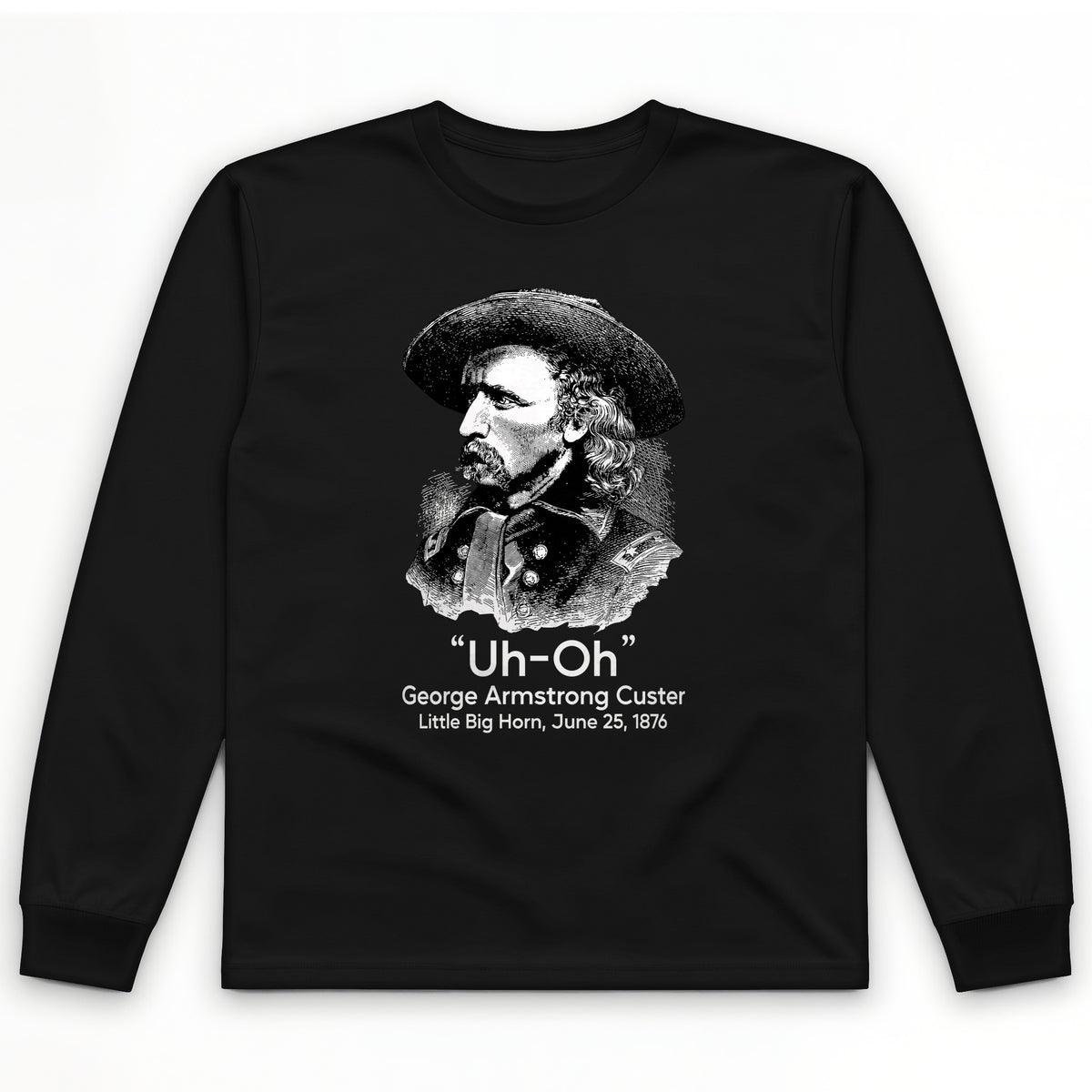 Custer Uh-Oh Long Sleeve T-Shirt