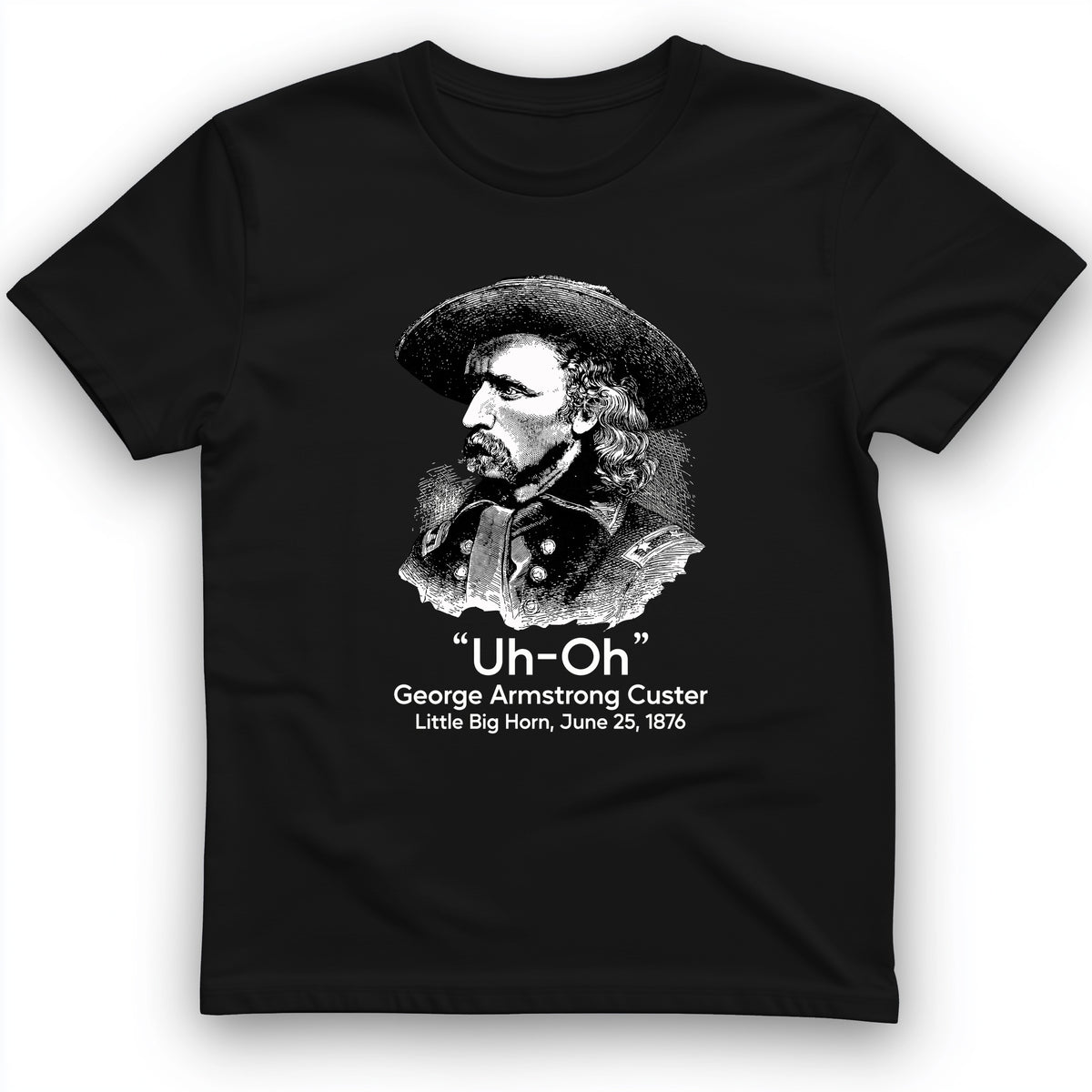 Custer Uh-Oh T-Shirt