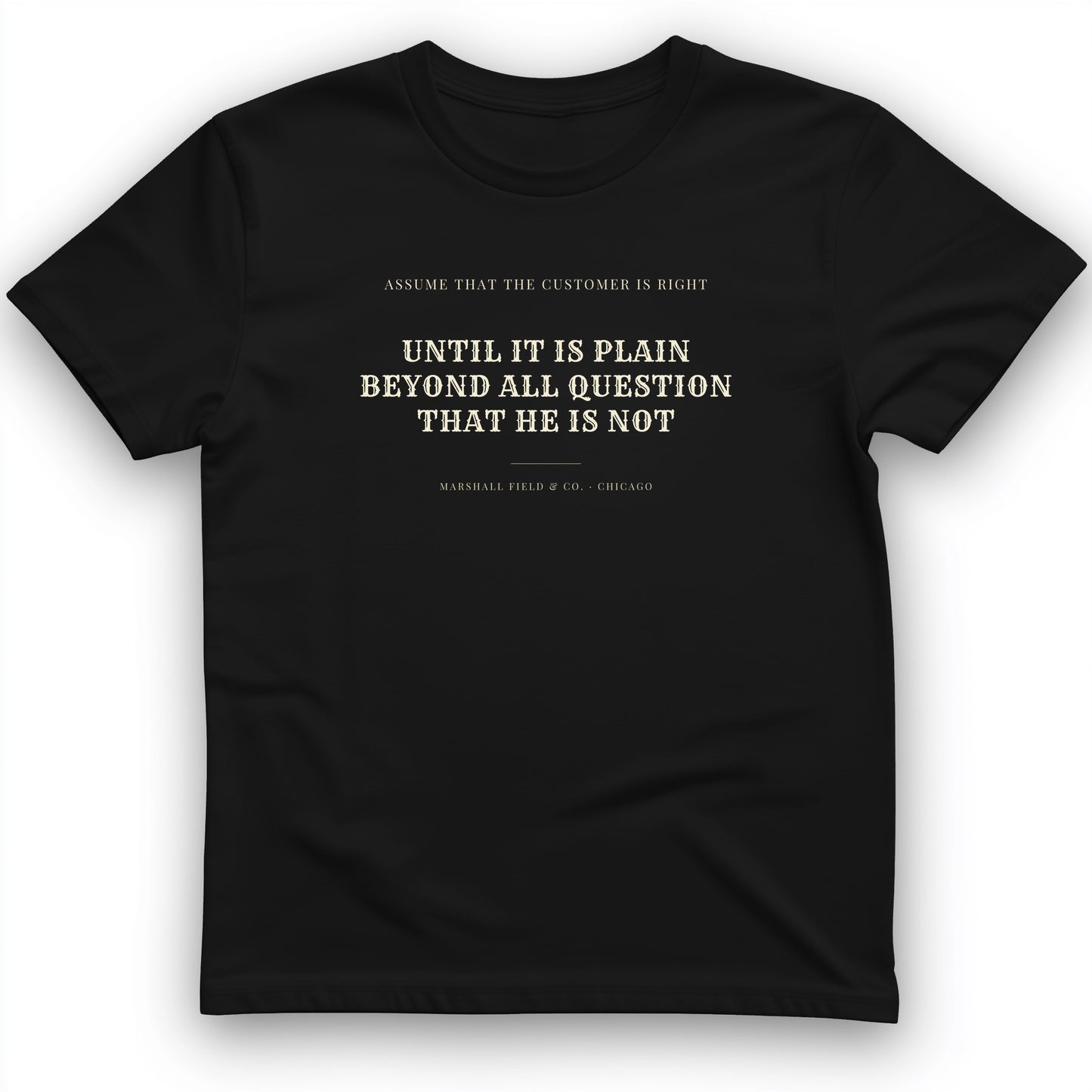 Customer Is Always Right Until T-Shirt