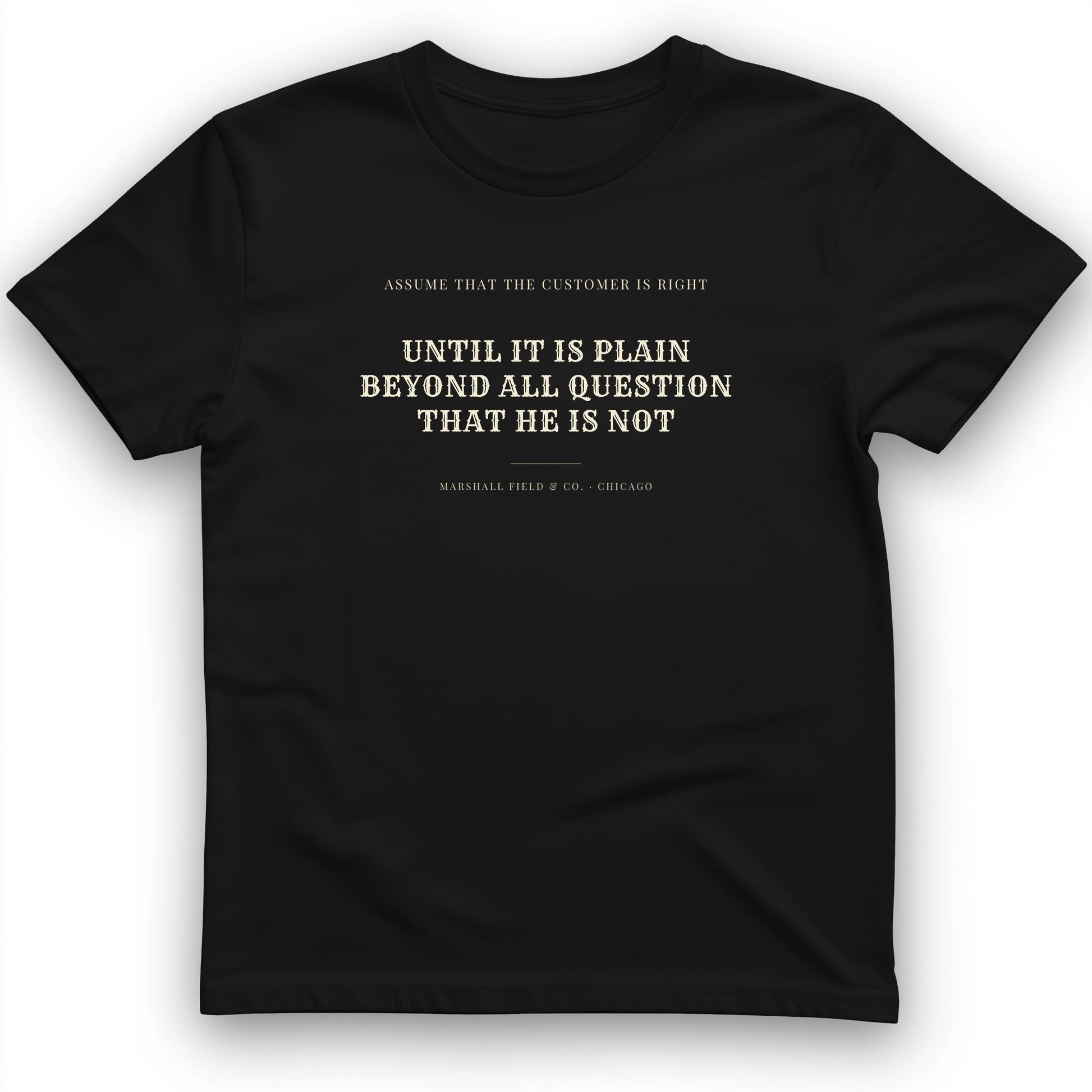 Customer Is Always Right Until T-Shirt