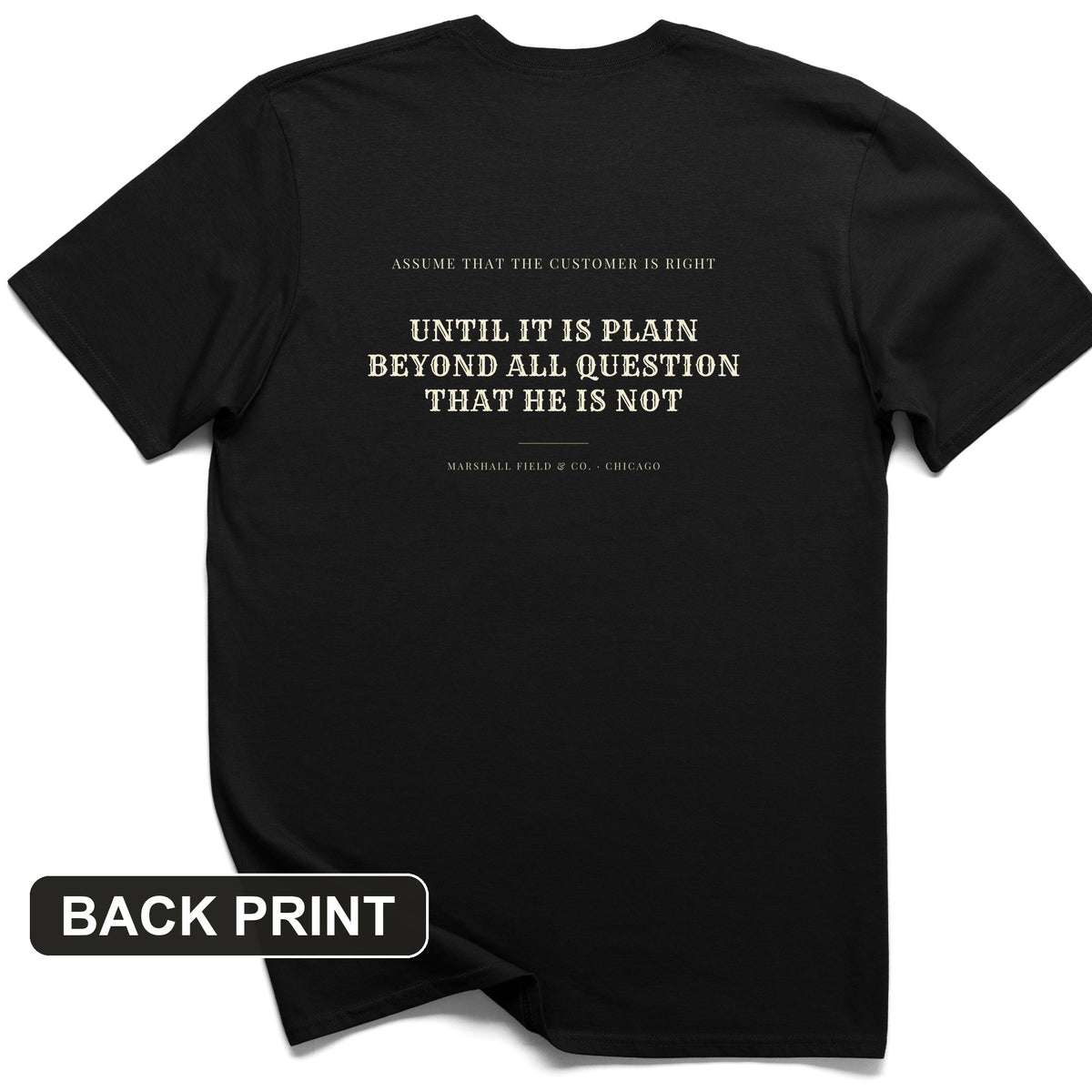 Customer Is Always Right Until Back Print T-Shirt