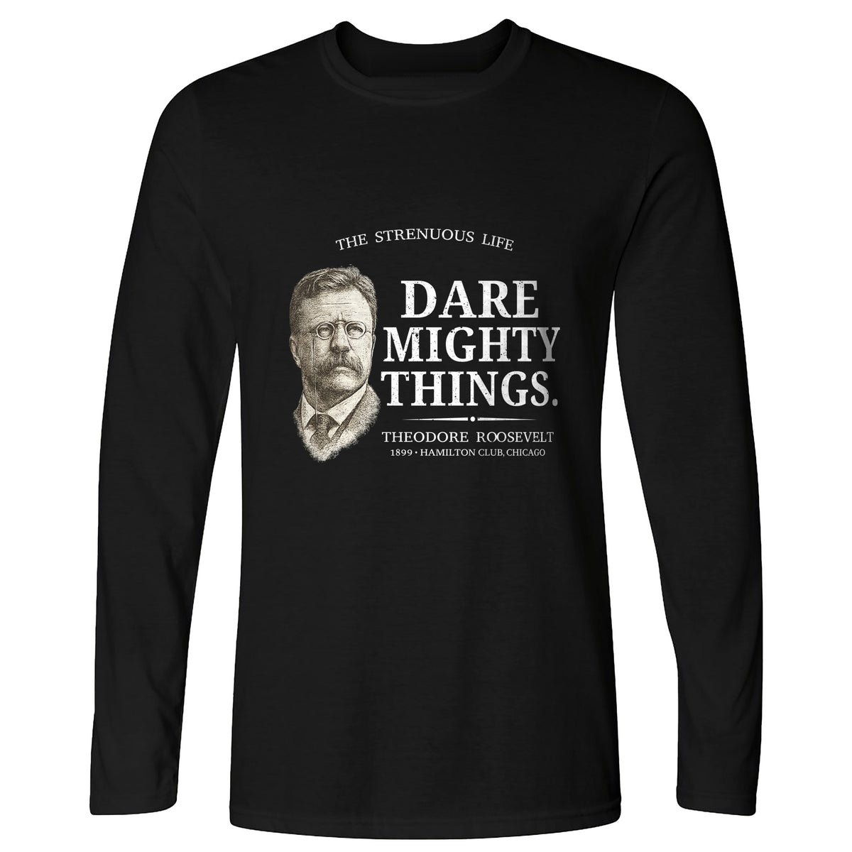 Dare Mighty Things Long Sleeve T-Shirt