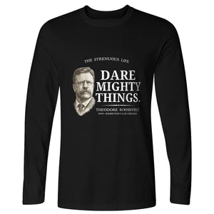 Dare Mighty Things Long Sleeve T-Shirt