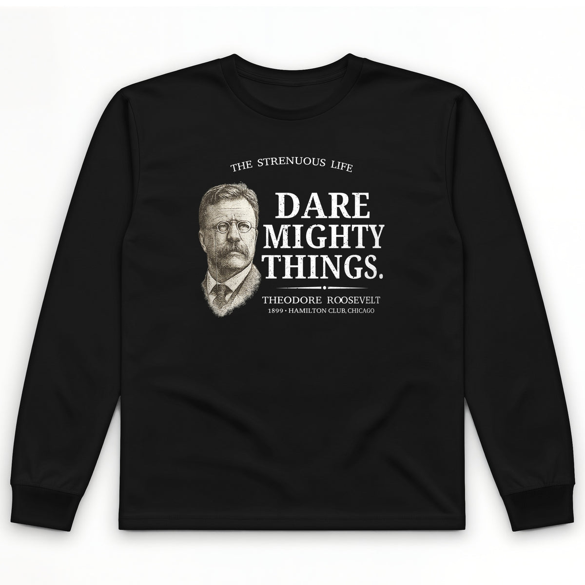 Dare Mighty Things Long Sleeve T-Shirt