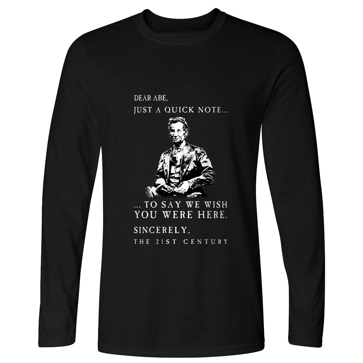Dear Abe Long Sleeve T-Shirt