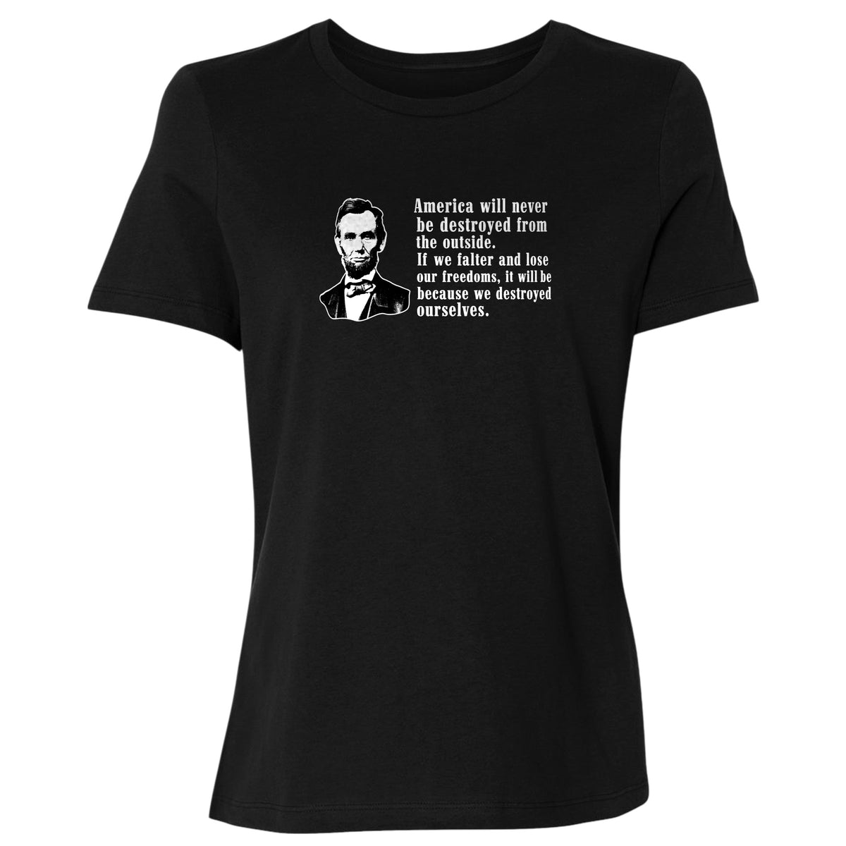 Destroyed Ourselves Lincoln Women's T-Shirt