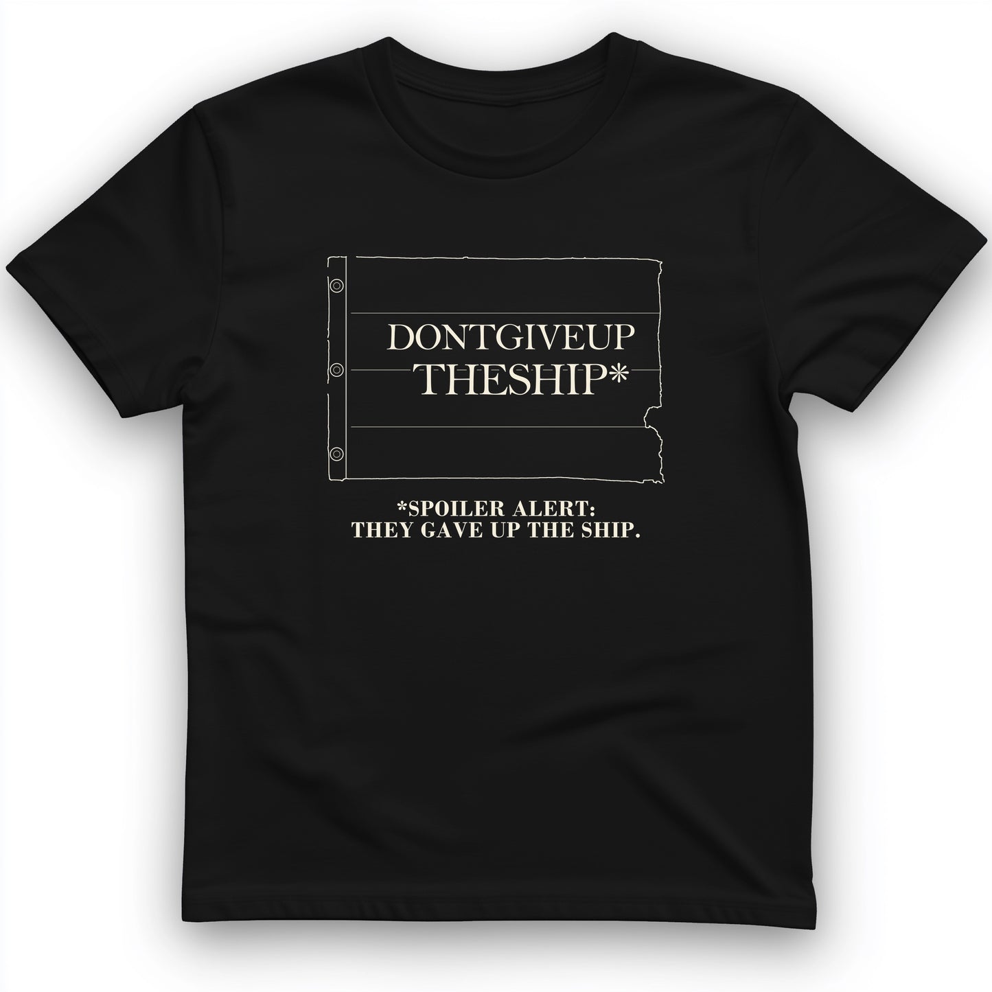 Dont Give Up The Ship T-Shirt