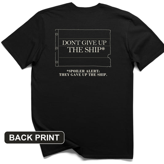 Dont Give Up The Ship Back Print T-Shirt