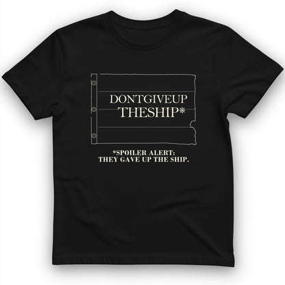 Dont Give Up The Ship T-Shirt