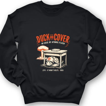 Duck And Cover Sweatshirt