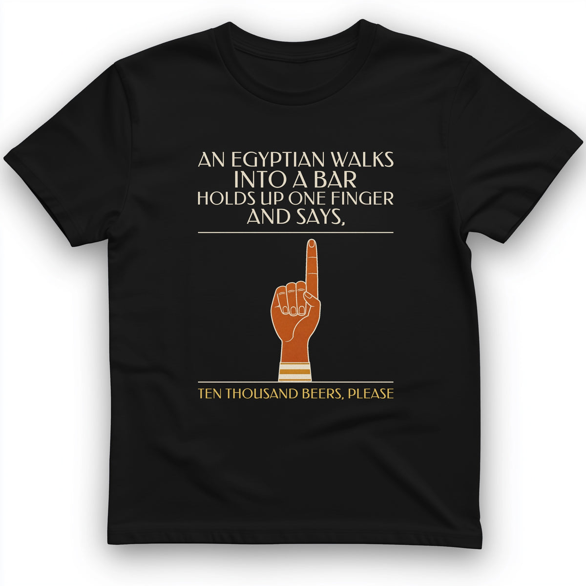 Egyptian Walks Into A Bar T-Shirt