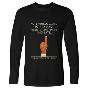 Egyptian Walks Into A Bar Long Sleeve T-Shirt