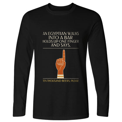 Egyptian Walks Into A Bar Long Sleeve T-Shirt