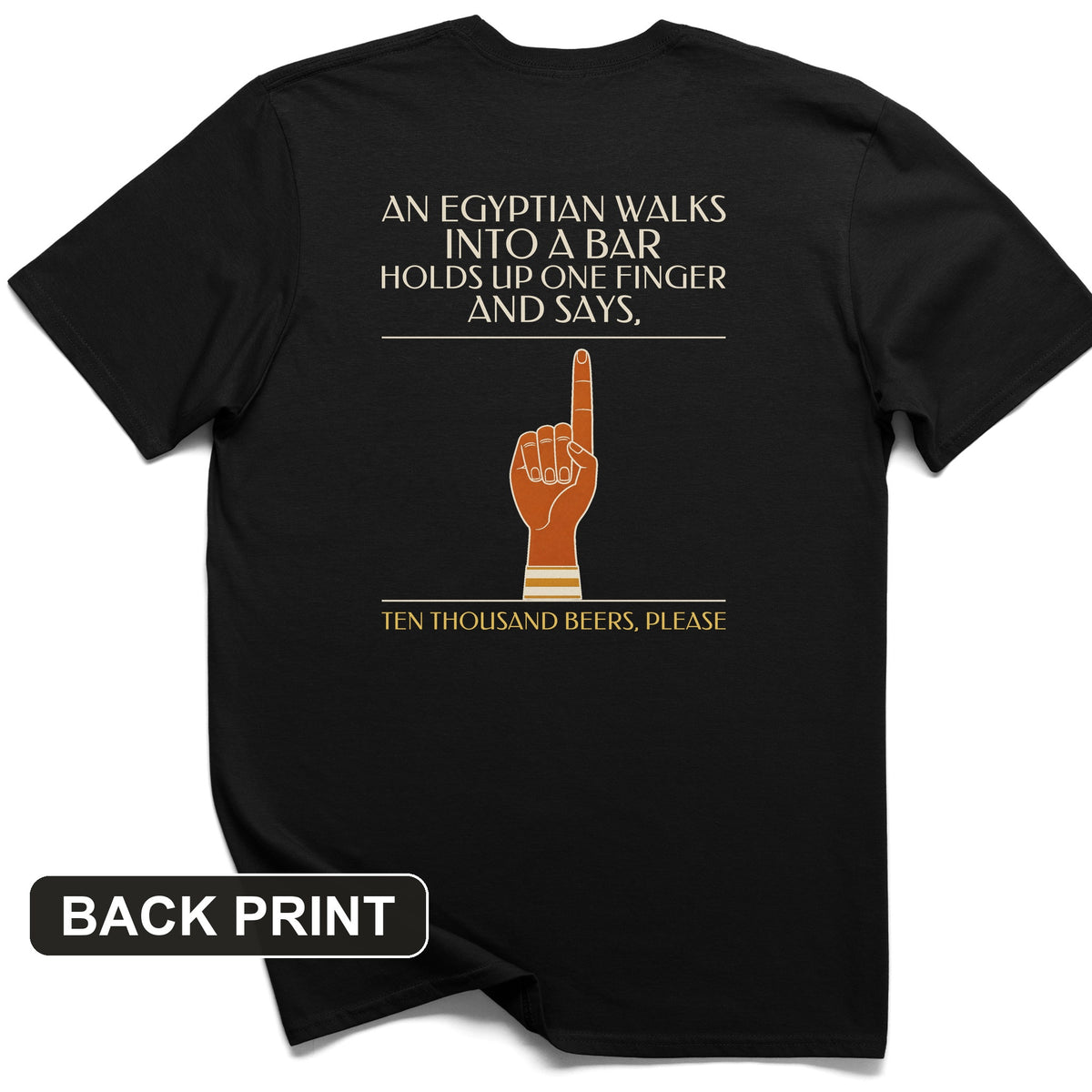Egyptian Walks Into A Bar Back Print T-Shirt