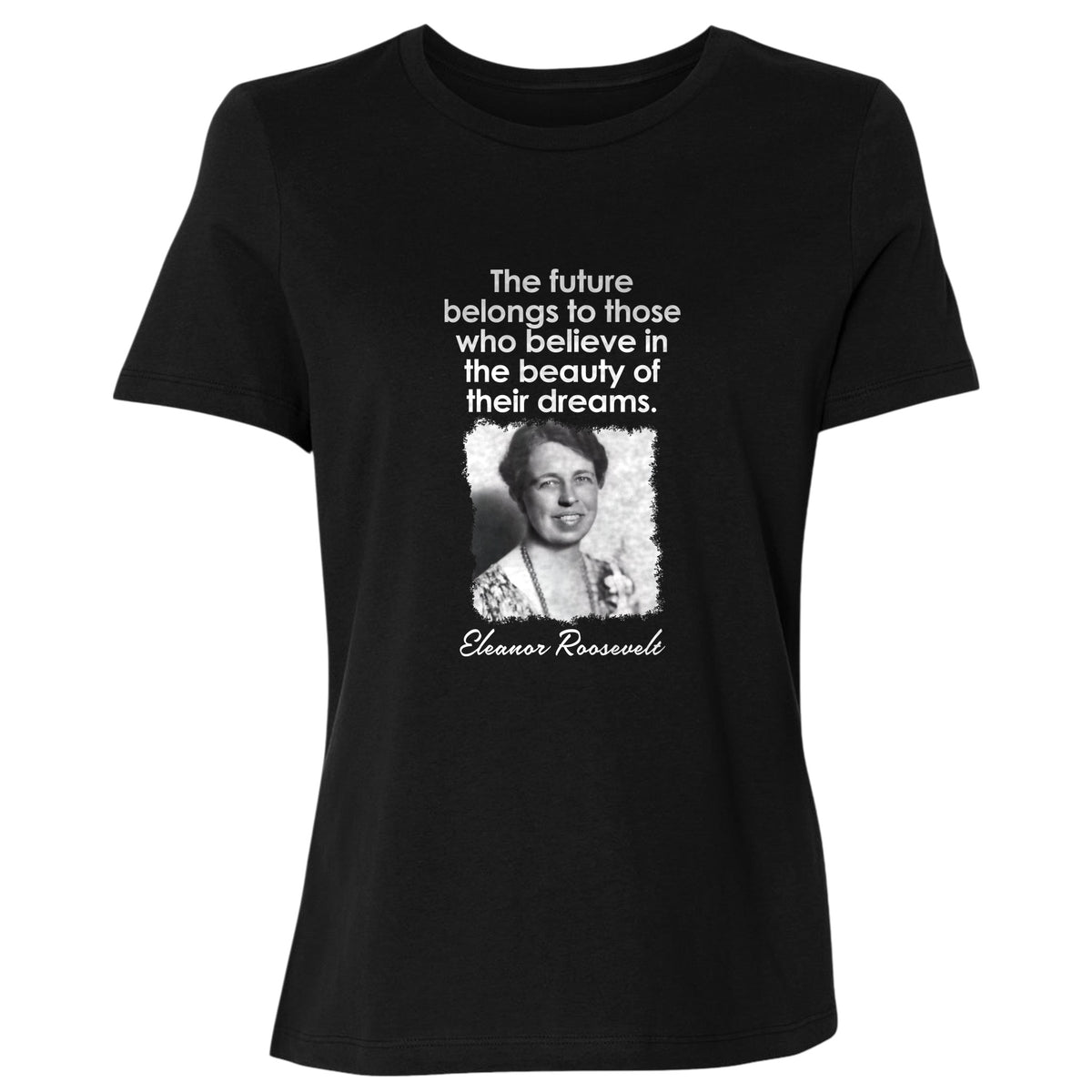 Eleanor Roosevelt Women's T-Shirt