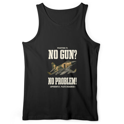 F-4 Phantom No Gun No Problem Tank Top