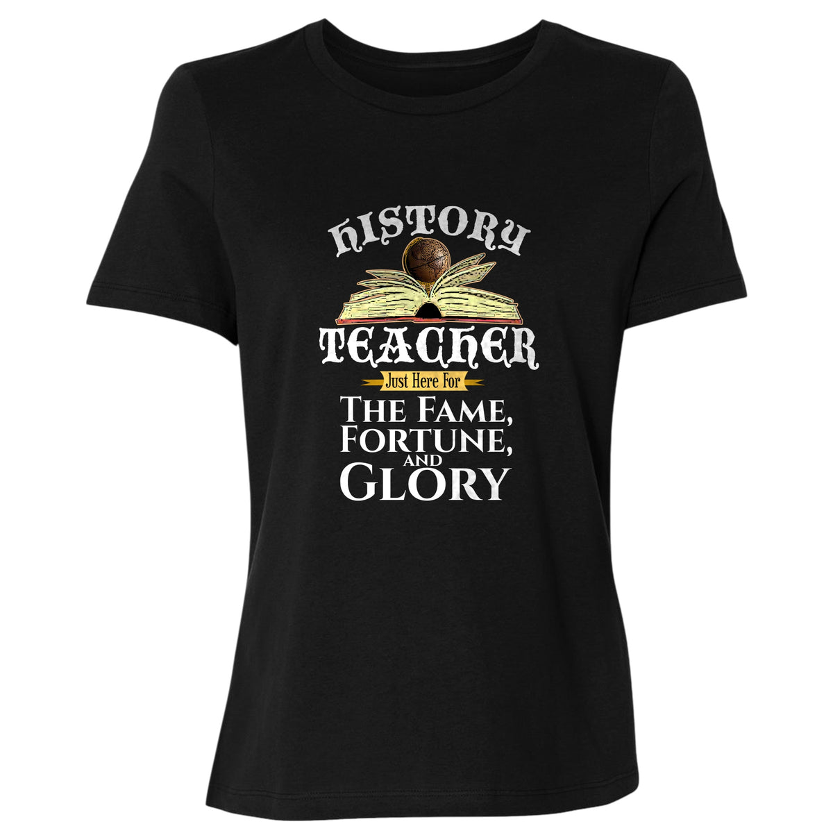 Fame Fortune Glory Women's T-Shirt