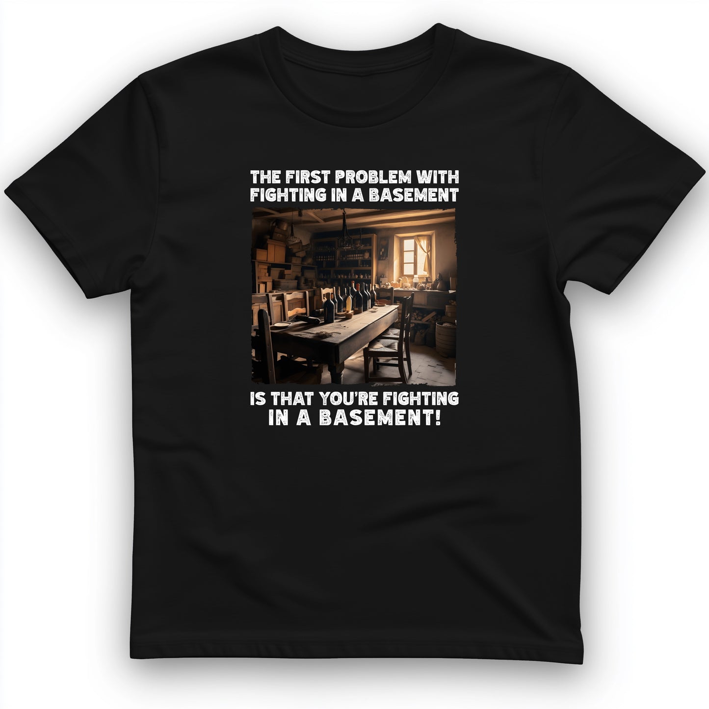 Fighting In A Basement T-Shirt