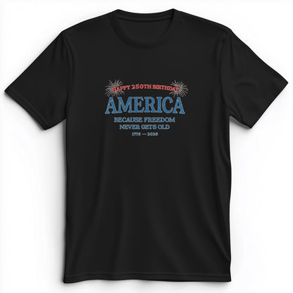 Freedom Never Gets Old Premium Tee