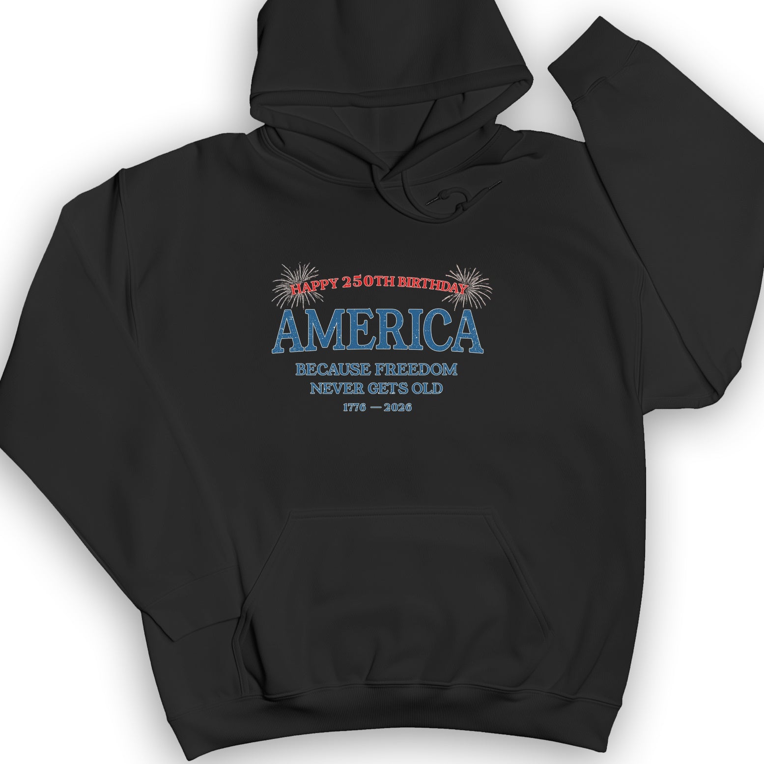 Freedom Never Gets Old Hoodie